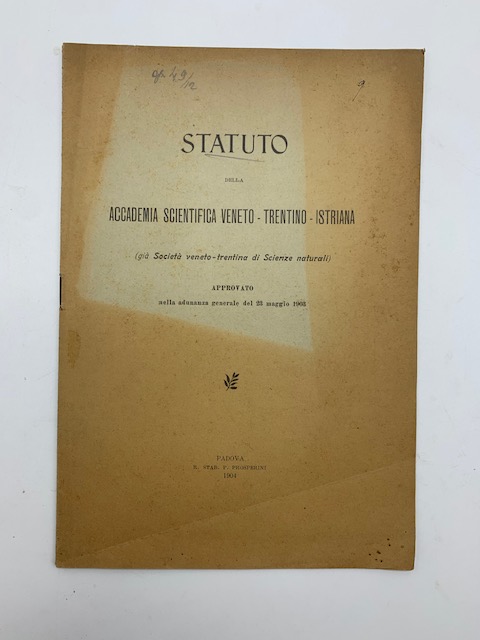 Statuto della Accademia scientifica veneto-trentino-istriana (già Società veneto-trentina di Scienze naturali) approvato nella adunanza generale del 23 maggio 1903